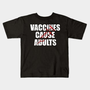 Vaccines Cause Adults T-Shirt - Pro Vaccination Tee for Men Women Kids Kids T-Shirt